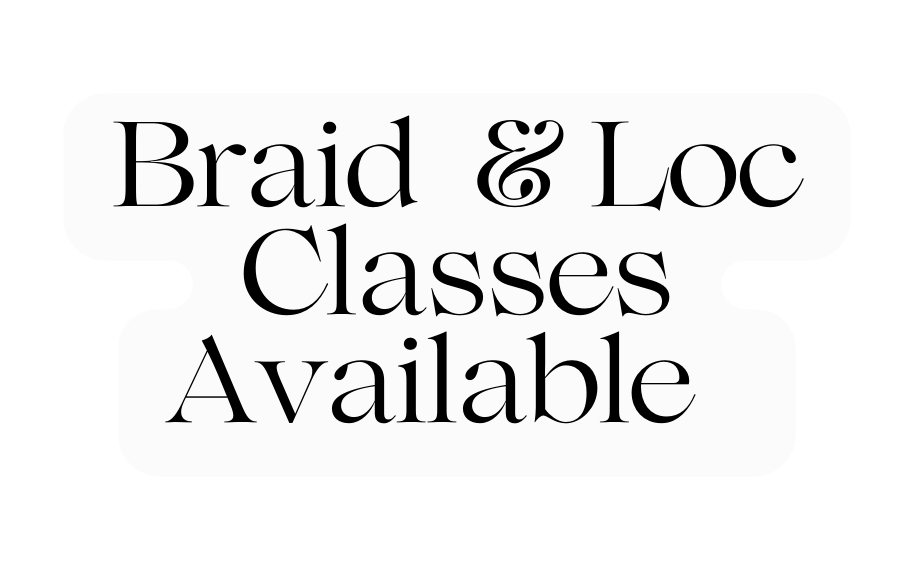 Braid Loc Classes Available